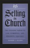 Selling the Church: The English Parish in Law, Commerce, and Religion, 1350-1550