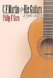 C. F. Martin and His Guitars, 1796-1873 (H. Eugene and Lillian Youngs Lehman Series)