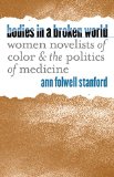 Bodies in a Broken World: Women Novelists of Color and the Politics of Medicine (Studies in Social Medicine)
