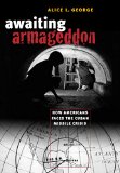 Awaiting Armageddon: How Americans Faced the Cuban Missile Crisis