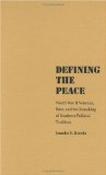 Defining the Peace: World War II Veterans, Race, and the Remaking of Southern Political Tradition