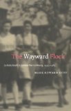 The Wayward Flock: Catholic Youth in Postwar West Germany, 1945-1965