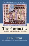 The Provincials: A Personal History of Jews in the South (With Photographs and a New Introduction by the Author)