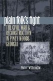 Plain Folk's Fight: The Civil War and Reconstruction in Piney Woods Georgia (Civil War America)