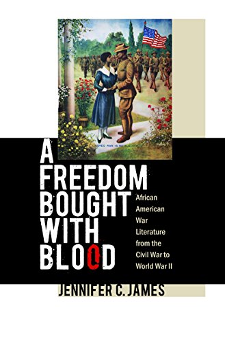 A Freedom Bought with Blood: African American War Literature from the Civil War to World War II