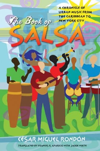The Book of Salsa: A Chronicle of Urban Music from the Caribbean to New York City (Latin America in Translation/en TraducciÃ³n/em TraduÃ§Ã£o)