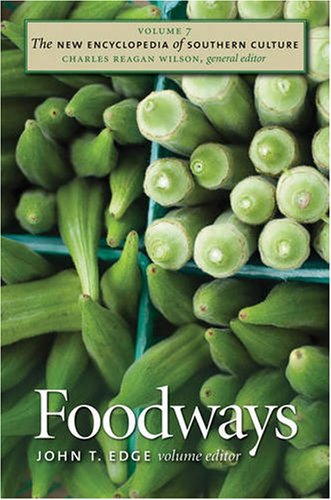 The New Encyclopedia of Southern Culture: Volume 7: Foodways