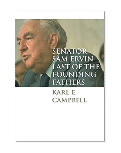 Senator Sam Ervin, Last of the Founding Fathers (Caravan Book)