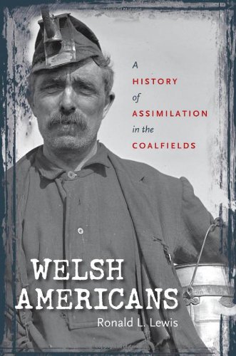 Welsh Americans: A History of Assimilation in the Coalfields