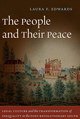 The People and Their Peace: Legal Culture and the Transformation of Inequality in the Post-Revolutionary South