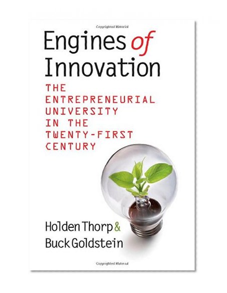 Engines of Innovation: The Entrepreneurial University in the Twenty-First Century