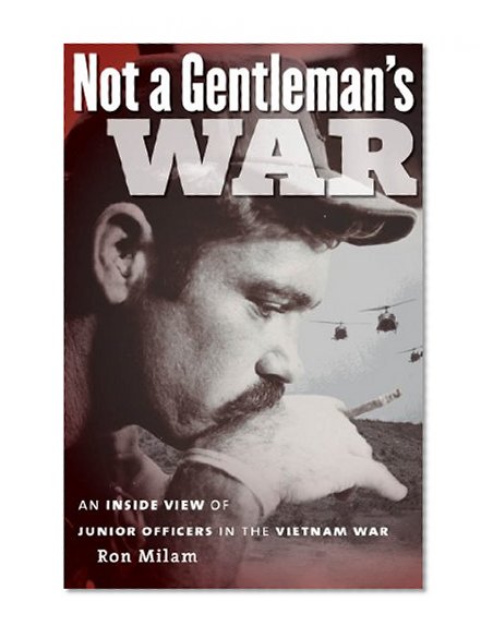 Book Cover Not a Gentleman's War: An Inside View of Junior Officers in the Vietnam War