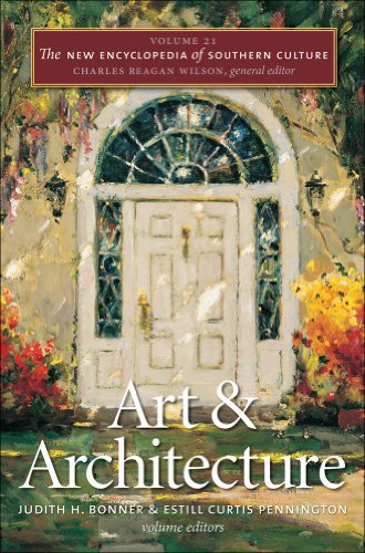 The New Encyclopedia of Southern Culture: Volume 21: Art and Architecture