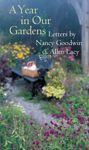 A Year in Our Gardens: Letters by Nancy Goodwin and Allen Lacy