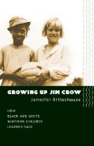Growing Up Jim Crow: The Racial Socialization of Black and White Southern Children, 1890-1940