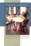 Consumers' Imperium: The Global Production of American Domesticity, 1865-1920