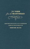 The View from the Masthead: Maritime Imagination and Antebellum American Sea Narratives