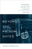 Beyond the Prison Gates: Punishment and Welfare in Germany, 1850-1933 (Studies in Legal History)