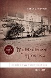 The Rise of Multicultural America: Economy and Print Culture, 1865-1915