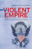 This Violent Empire: The Birth of an American National Identity (Institute of Early American History & Culture)