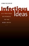Infectious Ideas: U.S. Political Responses to the AIDS Crisis