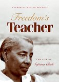 Freedom's Teacher: The Life of Septima Clark