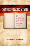 Confederate Minds: The Struggle for Intellectual Independence in the Civil War South (Civil War America)