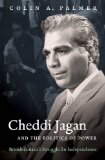 Cheddi Jagan and the Politics of Power: British Guiana's Struggle for Independence (H. Eugene and Lillian Youngs Lehman Series)