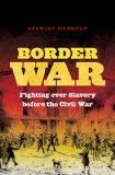 Border War: Fighting over Slavery before the Civil War (Civil War America)