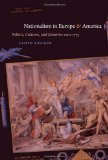 Nationalism in Europe and America: Politics, Cultures, and Identities since 1775