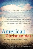 American Christianities: A History of Dominance and Diversity