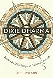 Dixie Dharma: Inside a Buddhist Temple in the American South