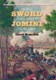With a Sword in One Hand and Jomini in the Other: The Problem of Military Thought in the Civil War North (Steven and Janice Brose Lectures in the Civil War Era)