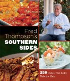 Fred Thompson’s Southern Sides: 250 Dishes That Really Make the Plate