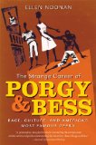 The Strange Career of Porgy and Bess: Race, Culture, and America's Most Famous Opera