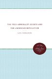 The Vice-Admiralty Courts and the American Revolution (Published by the Omohundro Institute of Early American History and Culture and the University of North Carolina Press)
