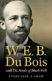 W. E. B. Du Bois and The Souls of Black Folk (John Hope Franklin Series in African American History and Culture)