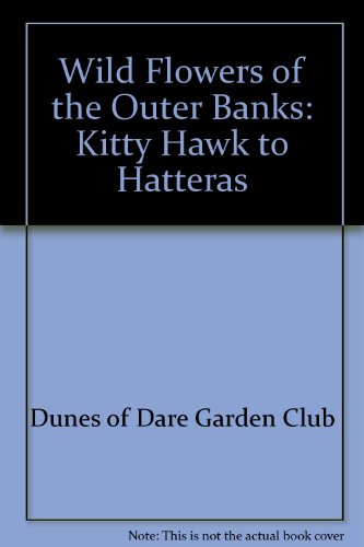 Wild Flowers of the Outer Banks: Kitty Hawk to Hatteras