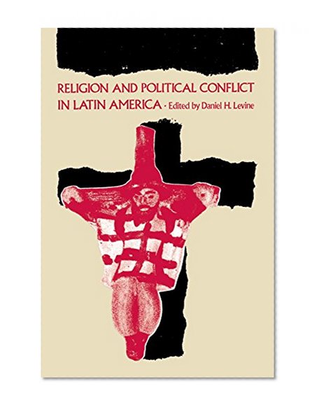 Religion and Political Conflict in Latin America