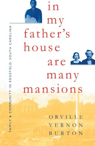 In My Father's House Are Many Mansions: Family and Community in Edgefield, South Carolina (Fred W. Morrison Series in Southern Studies)