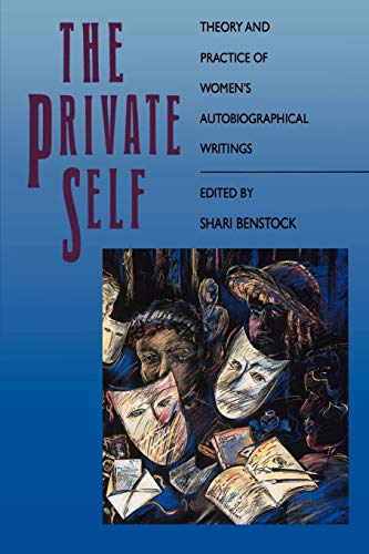 The Private Self: Theory and Practice of Women's Autobiographical Writings