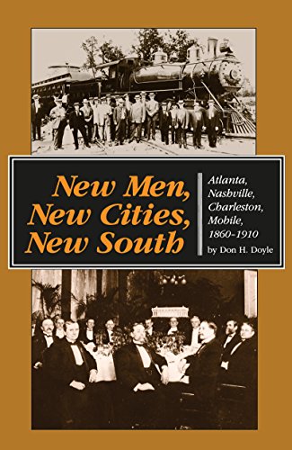New Men, New Cities, New South: Atlanta, Nashville, Charleston, Mobile, 1860-1910 (Fred W. Morrison Series in Southern Studies)