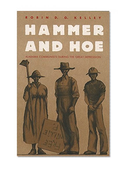 Hammer and Hoe: Alabama Communists During the Great Depression (Fred W. Morrison Series in Southern Studies)