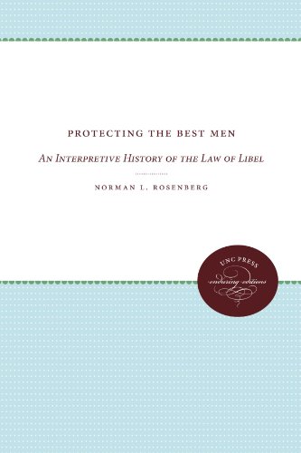 Protecting the Best Men: An Interpretive History of the Law of Libel (Studies in Legal History)