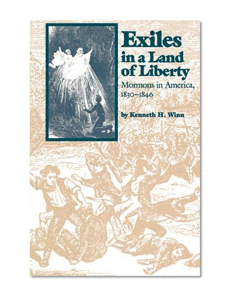 Exiles in a Land of Liberty: Mormons in America, 1830-1846 (Studies in Religion)