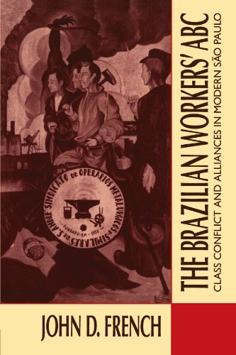 The Brazilian Workers' ABC: Class Conflict and Alliances in Modern Sao Paulo