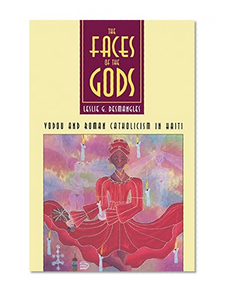 Faces of the Gods: Vodou and Roman Catholicism in Haiti (Society)