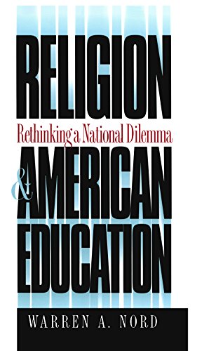 Religion and American Education: Rethinking a National Dilemma (H. Eugene and Lillian Youngs Lehman Series)