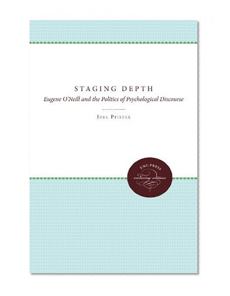 Staging Depth: The Politics of Psychological Discourse (Cultural Studies of the United States)