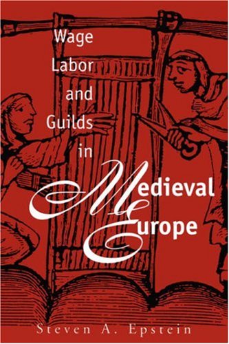 Wage Labor and Guilds in Medieval Europe